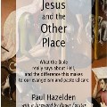Jesus and the Other Place by Paul Hazelden